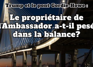 Gordie Howe International Bridge : Un pont de 6,4 milliards pris dans la tempête Trump Photo du pont Gordie-Howe et le texte : Trump et le pont Gordie-Howe : Le propriétaire de l'Ambassador a-t-il pesé dans la balance?