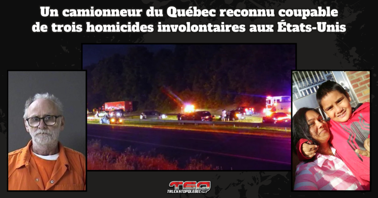 Un camionneur du Québec reconnu coupable de trois homicides involontaires aux États-Unis