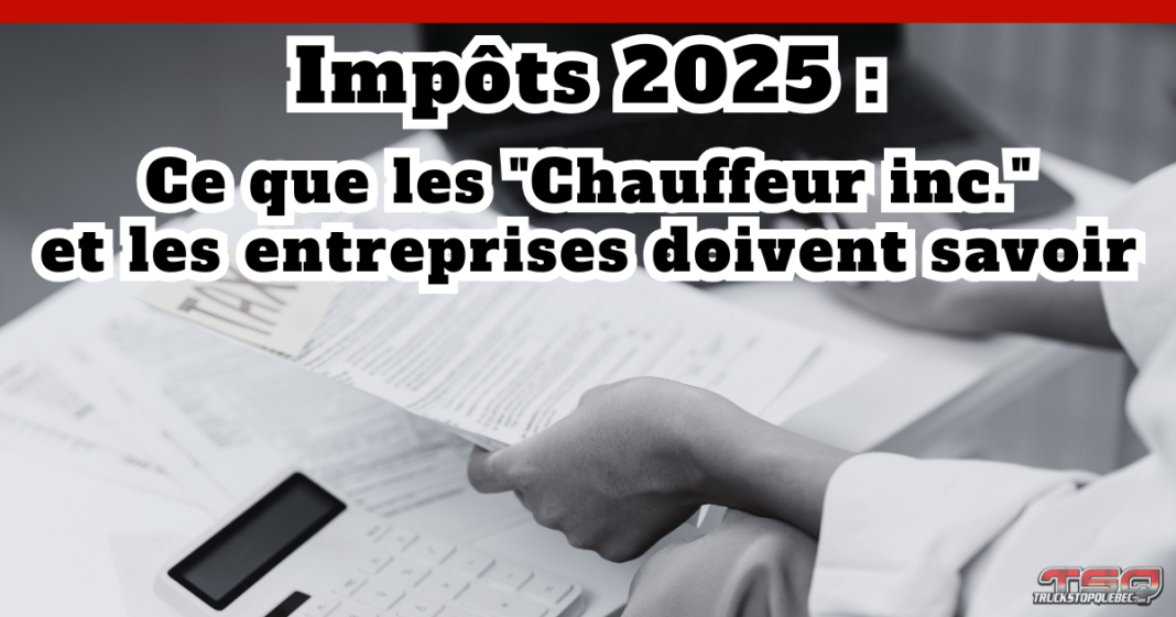Texte : Impôts 2025 : Ce que les "Chauffeur inc." et les entreprises du secteur du camionnage doivent savoir. Image : documents RH.