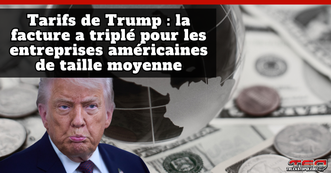 Photo de Donald Trump, sur un arrière-plan d'argent américain, et le texte : Tarifs de Trump : la facture a triplé pour les entreprises américaines de taille moyenne.