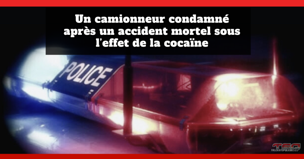 Un camionneur condamné après un accident mortel sous l’effet de la cocaïne (avec sirène de police).