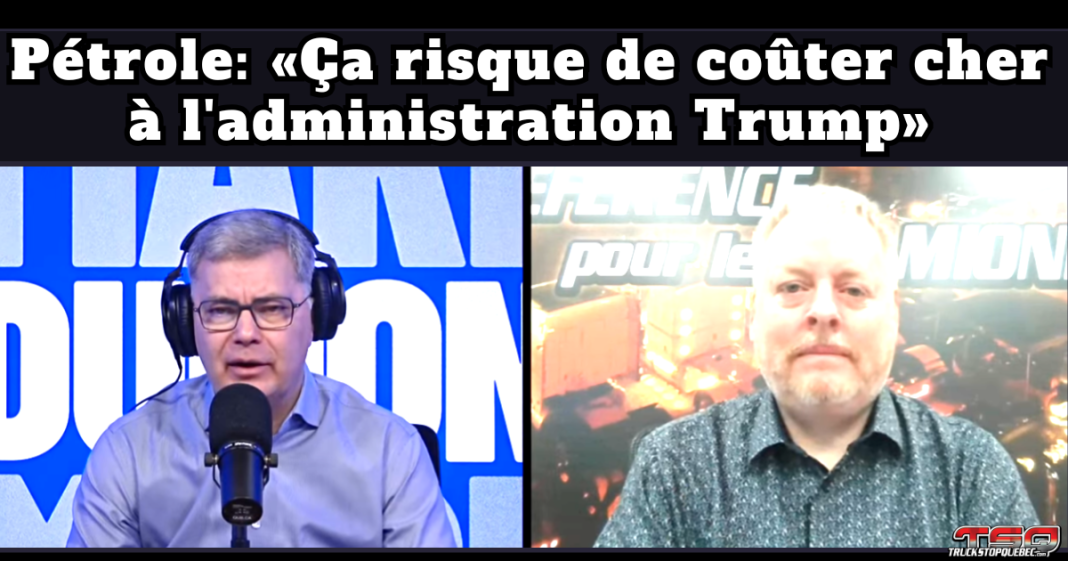 Capture d'écran de l'entrevue de Benoit Therrien, président de Truck Stop Québec, sur QUB Radio avec Mario Dumont. Sujet : Pétrole: «Ça risque de coûter cher à l'administration Trump», dit le président de Truck Stop Québec