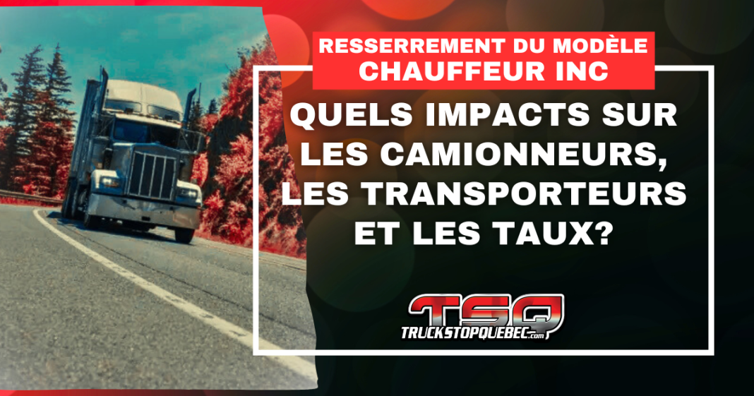 Camion semi-remorque circulant sur une route de montagne avec le titre « Resserrement du modèle Chauffeur Inc. : quels impacts sur les camionneurs, les transporteurs et les taux? »