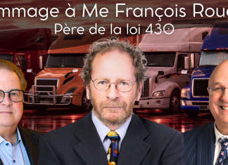 Hommage à Me François Rouette, père de la loi 430 Hommage à Me François Rouette, père de la loi 430, avec montage visuel montrant Me Rouette au centre entouré de Marc Cadieux de l'ACQ et Me Stéphane Lamarre de Cain Lamarre, devant plusieurs camions lourds sur fond de coucher de soleil, illustration du camionnage et du transport routier au Québec.
