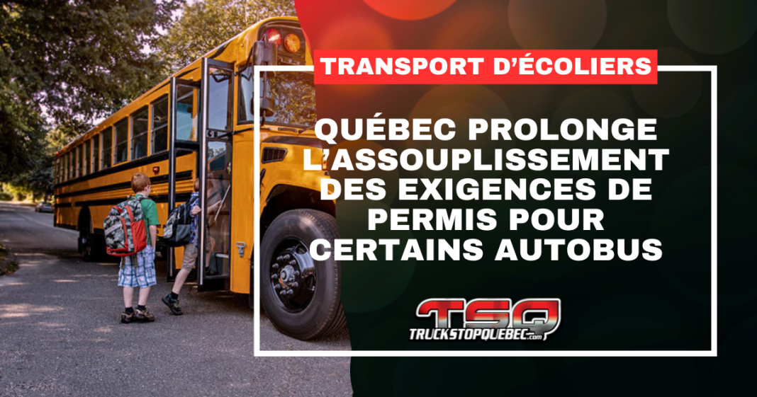 Graphique de Truck Stop Québec montrant un autobus scolaire avec des enfants qui montent à bord. Le texte indique : « Transport d’écoliers : Québec prolonge l’assouplissement des exigences de permis pour certains autobus ».