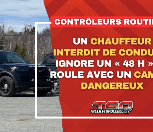 Un chauffeur interdit de conduire ignore un « 48h » et roule avec un camion dangereux Un chauffeur interdit de conduire ignore un « 48 h » et roule avec un camion dangereux. Image : Véhicule de Contrôle Routier Québec.