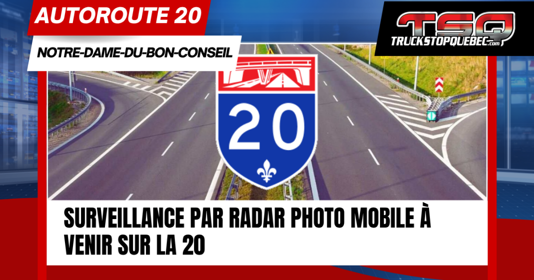 Le ministère des Transports et de la Mobilité durable avise les usagers de la route qu'un radar photo mobile est à venir sur l’autoroute 20. (Image : autoroute 20).