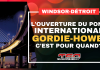 L’ouverture du pont international Gordie-Howe, c’est pour quand? Pont international Gordie-Howe entre Windsor et Detroit au centre de discussions sur sa date d’ouverture, dans un contexte de tensions politiques entre le Canada et les États-Unis. Texte : L'Ouverture du Pont International Gordie-Howe, c'est pour quand?