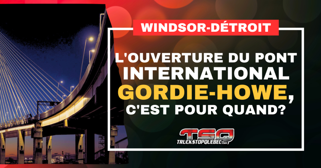 Pont international Gordie-Howe entre Windsor et Detroit au centre de discussions sur sa date d’ouverture, dans un contexte de tensions politiques entre le Canada et les États-Unis.