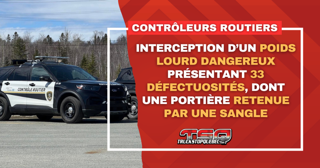 Interception d’un poids lourd dangereux présentant 33 défectuosités, dont une portière retenue par une sangle