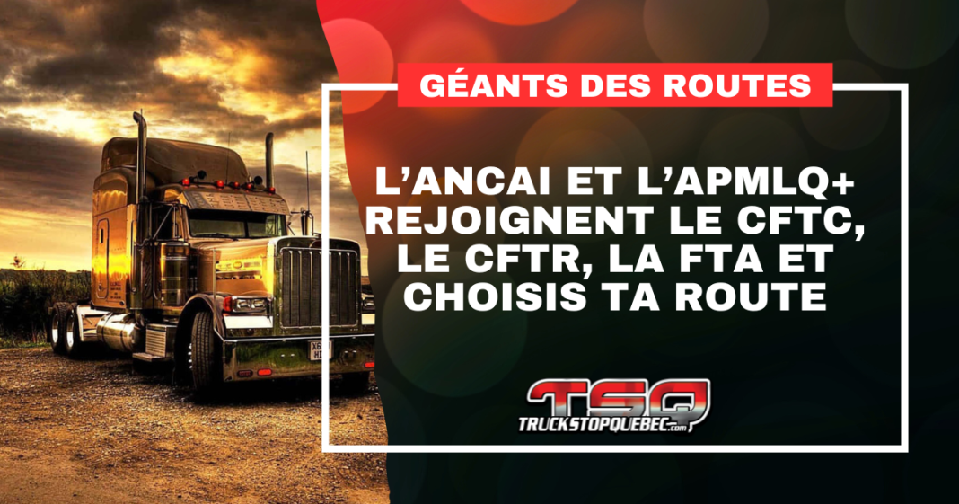 Graphique de Truck Stop Québec montrant un camion lourd sous un ciel orangé au coucher du soleil. Le texte affiché sur l’image dit : « GÉANTS DES ROUTES – L’ANCAI et l’APMLQ+ rejoignent le CFTC, le CFTR, la FTA et Choisis ta route ».