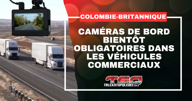 Caméras de bord bientôt obligatoires dans les véhicules commerciaux en Colombie-Britannique