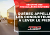 Québec appelle les conducteurs à lever le pied pour la sécurité des travailleurs routiers Du 8 au 14 juin se tient la troisième Semaine nationale de sensibilisation à la sécurité des travailleurs routiers au Québec, sous le thème La protection des travailleurs routiers, j’embarque.