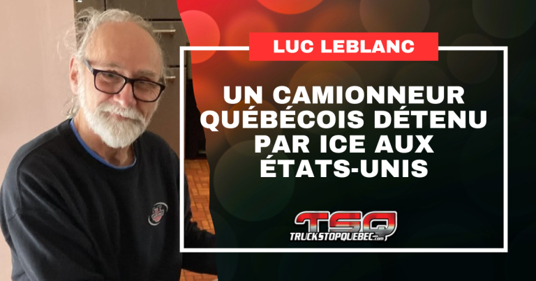 Le camionneur québécois Luc LeBlanc détenu par ICE après avoir purgé sa peine aux États-Unis