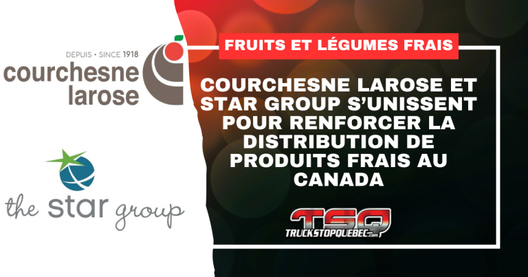 Courchesne Larose et Star Group s’unissent pour renforcer la distribution de produits frais au Canada