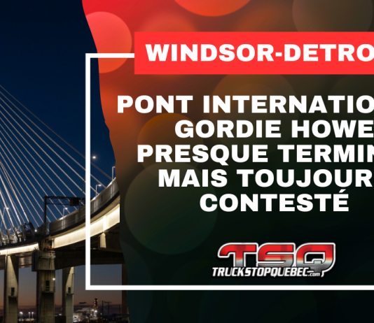 Pont International Gordie Howe presque terminé, mais toujours contesté Pont International Gordie Howe presque terminé, mais toujours contesté