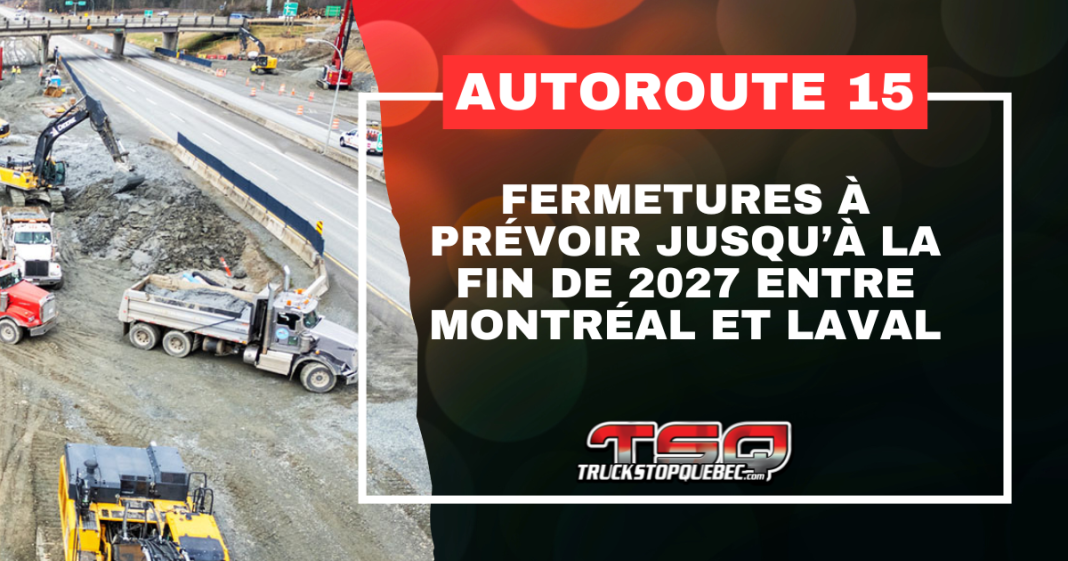Des travaux de chaussée entraîneront des fermetures jusqu’à la fin de 2027 sur l'autoroute 15 entre Montréal et Laval.