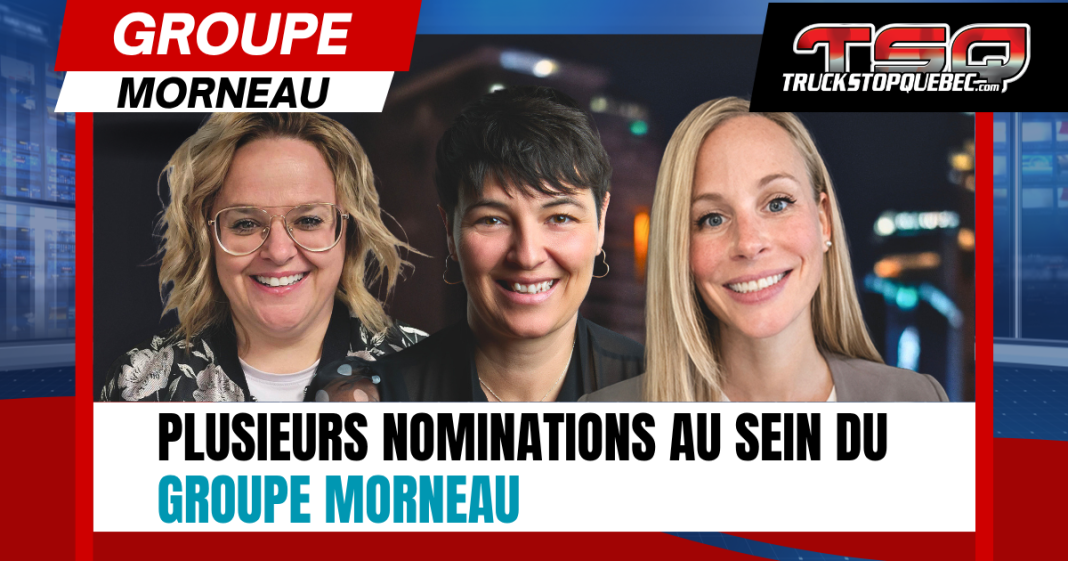 Visuel de Truck Stop Québec annonçant plusieurs nominations stratégiques au sein de Groupe Morneau, avec les portraits de trois femmes leaders.