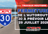 Fermeture de l’autoroute 30 à prévoir le 29 juillet 2026 Circulation routière sur l’autoroute 30 à Bécancour, où une fermeture est prévue le 29 juillet pour installer des panneaux avec feux clignotants près du chemin de fer.