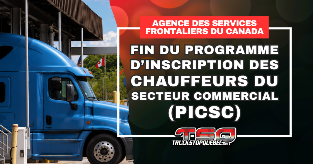Camion commercial à un poste frontalier entre le Canada et les États-Unis, alors que l’ASFC annonce la fin du Programme d’inscription des chauffeurs du secteur commercial.