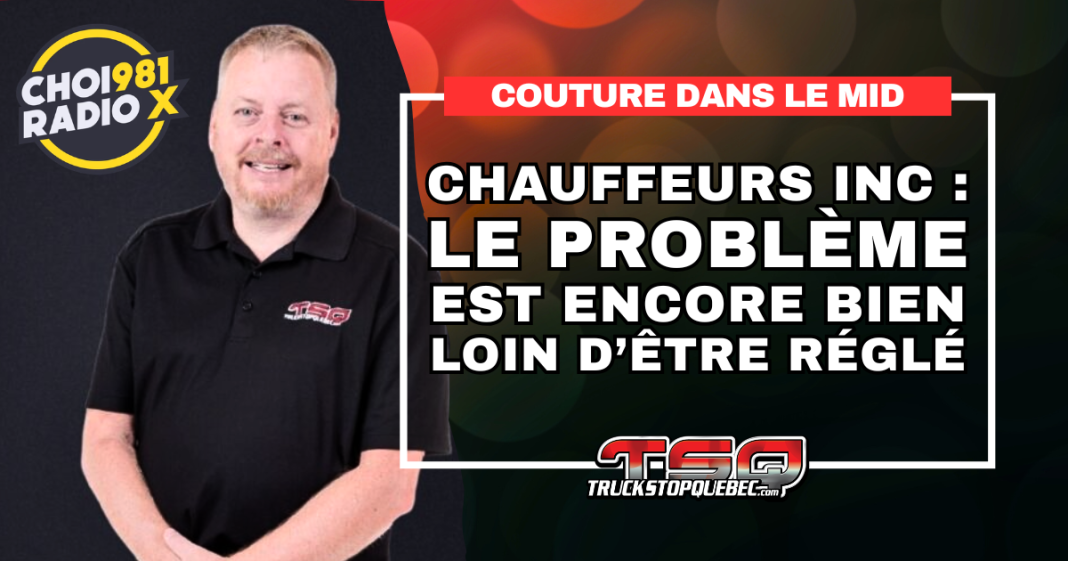 Benoit Therrien de Truck Stop Québec, invité à l’émission Couture dans le Mid sur Radio X pour parler du stratagème des Chauffeurs inc. et de ses impacts.