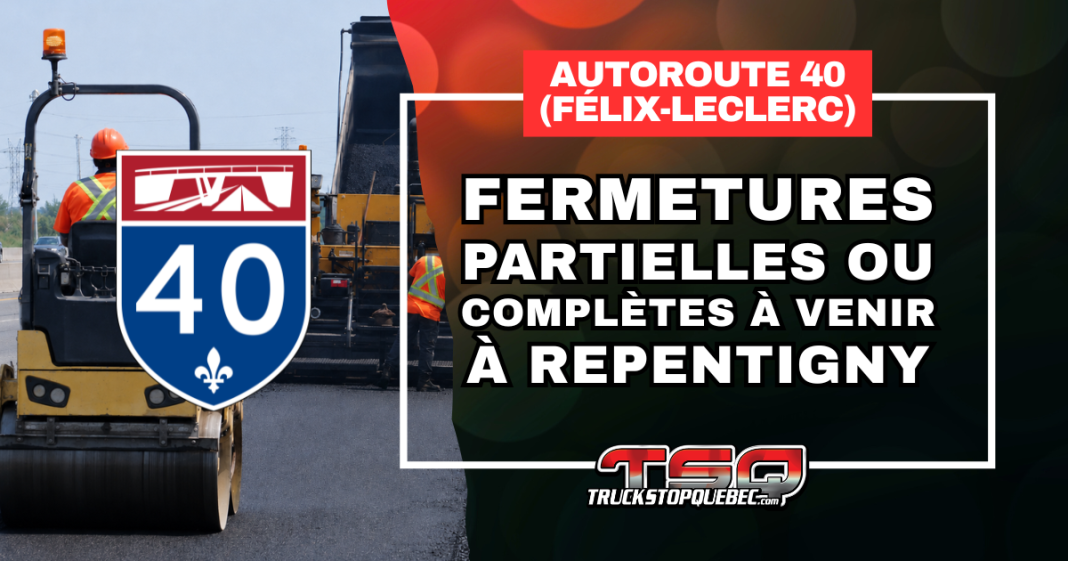Travaux d’asphaltage sur l’autoroute 40 à Repentigny, avec un rouleau compresseur et des travailleurs routiers. Le visuel annonce des fermetures partielles ou complètes à venir sur l’autoroute Félix-Leclerc.