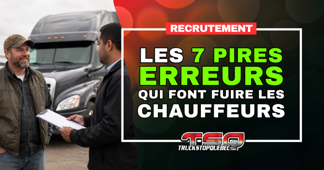 Visuel sur le recrutement de chauffeurs montrant un conducteur et un recruteur devant un camion semi-remorque, avec le titre « Les 7 pires erreurs qui font fuir les chauffeurs ».