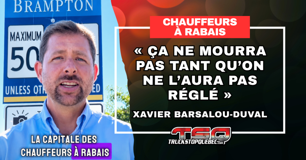 Xavier Barsalou-Duval à Brampton dénonce la problématique des chauffeurs à rabais et affirme que le dossier ne disparaîtra pas tant qu’il ne sera pas réglé.